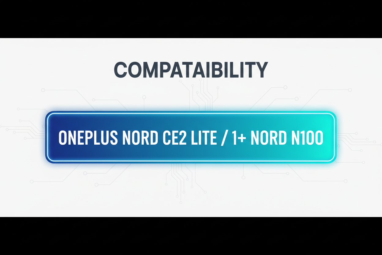 ONEPLUS NORD CE2 LITE/ 1+ NORD N100. Highlight this all text with background. with compatibility heading.